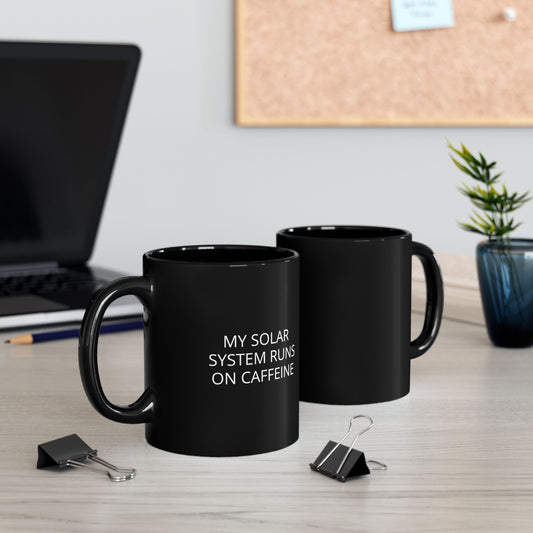 Solar System Runs on Caffeine Ceramic Mug - Black Aesthetic Space Cup (11oz)